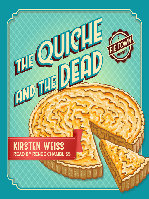 Title details for The Quiche and the Dead by Kirsten Weiss - Available